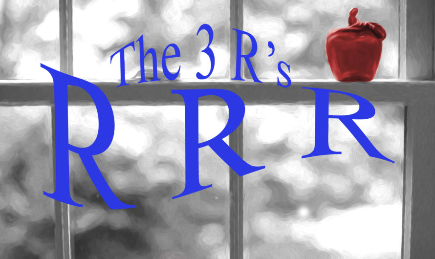 The 3 R’s